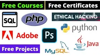 Free Certification Courses Ethical Hacking Adobe Photoshop + 10 Projects SQL Java Python MySQL PHP