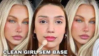 MAKE *CLEAN GIRL SEM BASE* - EM 10 MINUTOS!!! MAKE *PRA FAZER TODOS OS DIAS*