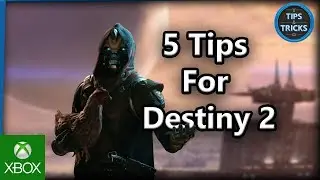 Tips and Tricks - 5 Tips for Destiny 2