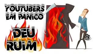 😬 DEU RUIM, YOUTUBERS EM PÂNICO 🥵