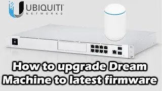 How to upgrade Ubiquiti Dream Machine to latest firmware