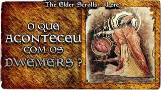 Dossiê Dwemer EP 8 - Desaparecimento dos Dwemers os ''Anões'' de The Elder Scrolls