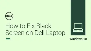 How to Fix Windows 10 Black Screen (Official Dell Tech Support)