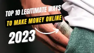 Top 10 Legitimate Ways to Make Money Online in 2023