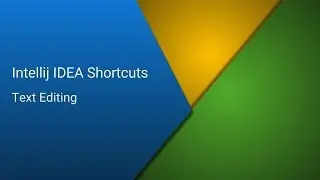 Intellij IDEA Shortcuts  - Part 4 - Text Editing