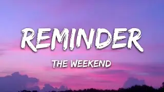 The Weeknd - Reminder (Lyrics)