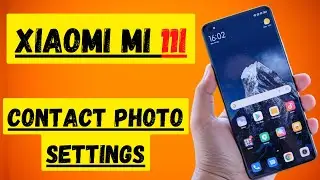 Xiaomi Mi 11i Contact Photo Settings | Mi 11i : How to Set Photo in Any Contact Number