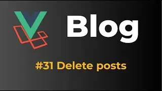 Laravel 9 & Vue 3 Blog with Sanctum authentication #31 Delete posts