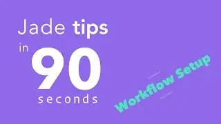 Jade / Pug Tips in 90 Seconds - #3 Workflow Setup - npm and Gulp