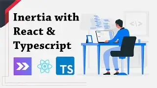 Laravel 8 setup with Inertia JS, React JS and Typescript