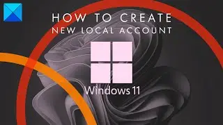 How to create new Local Account in Windows 11