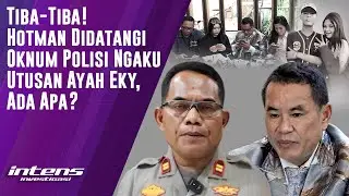 Hotman Paris Didatangi Oknum Polisi Ngaku Utusan Ayah Eky | Intens Investigasi | Eps 3883