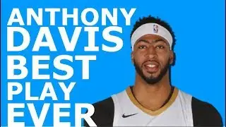 Anthony Davis' Best Play Ever - Greatest Move Ever