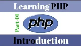 Learning PHP [01]: Introduction and language basics of php server side scripting language