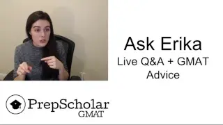 Ask Erika: Live Q&A + GMAT Advice