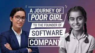 A journey of POOR Girl To Founder of Software Company | Every Successful Person's Story |