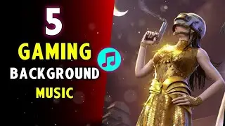 5 Best Gaming Background Music | Background Music For Gaming Videos | No Copyright Music