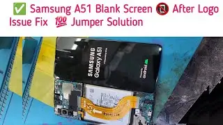 📱Samsung A51 Blank Screen 📵 after logo issue jumper solution Fix ✅️