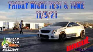 Tucson Dragway's Friday Night test and tune 11-5-21 UNCUT