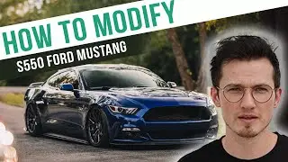 How To Modify a S550 Ford Mustang