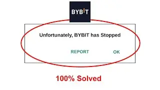 How To Fix Unfortunately BYBIT app has stopped error problem solved on Android