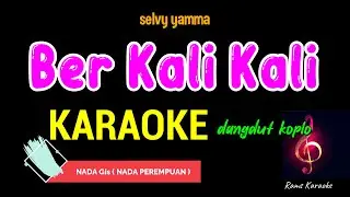 BERKALI KALI | SELVY YAMMA - KARAOKE DANGDUT KOPLO