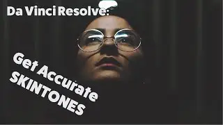 Get Accurate Skintones! (or how I learned to use the Vectorscope) | DaVinci Resolve