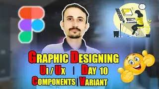 Graphic Designing  | Components and Variant | Components in Figma | Variant in figma |  Day-10