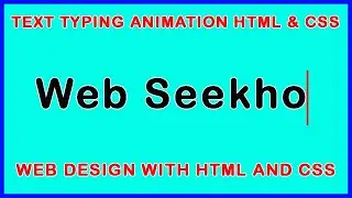 CSS Text Animation | Text Typing Animation CSS | Text Animation In CSS | Web Seekho