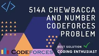 514A Chewbacca and Number | 514A Chewbacca and Number codeforces problem in c++ |codeforces solution