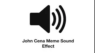 John Cena Meme Sound Effect