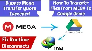 How to Transfer Files from Mega to Gdrive | Fix Runtime Disconnects/Mega Transfer Quota Exceeded