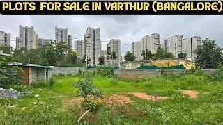 Plot for sale in Varthur, Bangalore || Plots for sale in Bangalore || Site for sale in Bangalore