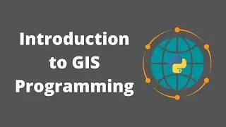 Intro to GIS Programming Week 1: Course Introduction