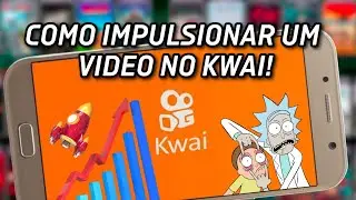 Aprenda a Impulsionar Seu Vídeo no Kwai ✨📈