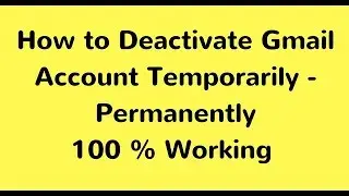 How To Deactivate Gmail Account Permanently | How to Gmail Account Suspended