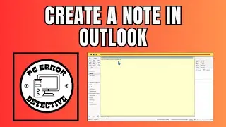 How to Create a Note in Outlook | Boost Your Organization Skills