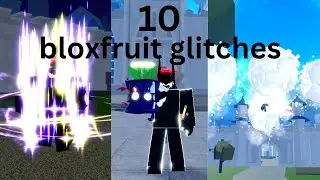 10 CRAZY OP GLITCHES IN BLOX FRUIT