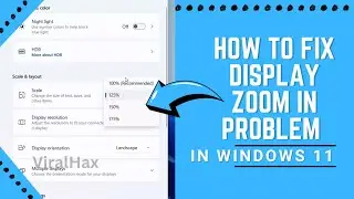 How to Fix Screen Zoom Windows 11 | Windows 11 Screen Zoomed in Too Much