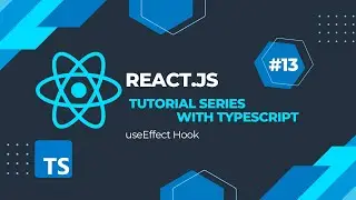 React.js with Typescript Tutorial Series #13 : useEffect Hook