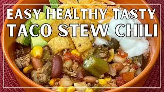 Quick & Healthy Taco Stew Recipe | Delicious Mexican Chili