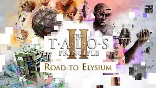 The Talos Principle II - DLC Road to Elysium Announce Trailer