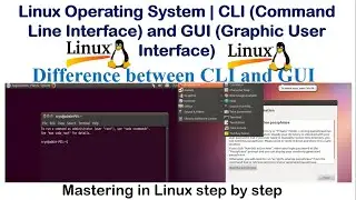 Linux Operating System  CLI V/S GUI ! Difference between CLI and GUI