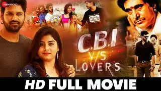 CBI Vs Lovers | Satya Prakash, Vamsi & Divya | South Dubbed Movie (2019)