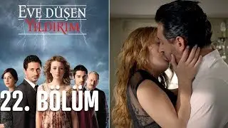 Eve Düşen Yıldırım 22. Bölüm (Final)