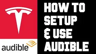 Tesla How To Setup & Use Audible - How To Use Audible in Tesla Vehicle