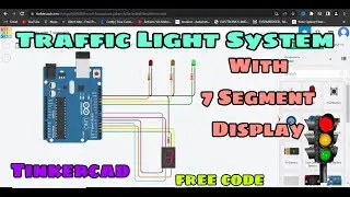 Revolutionize Traffic Control with Arduino Traffic Light on Autodesk Tinkercad and with 7 segment