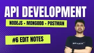 #6 Build a Complete RESTful API with NodeJS, Express, MongoDB, Mongoose & Postman | edit notes