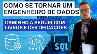 Como se Tornar Engenheiro de Dados - Livros, Certificações e Portfólio