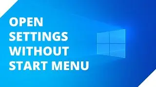 How to open Windows 10 or 11 settings without start menu (with keyboard)